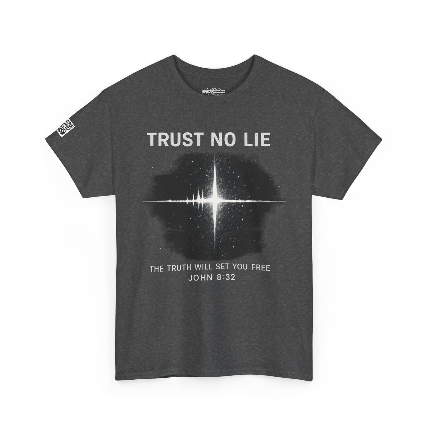 Trust No Lie Tee — I Have Seen Enough (John 8:32)