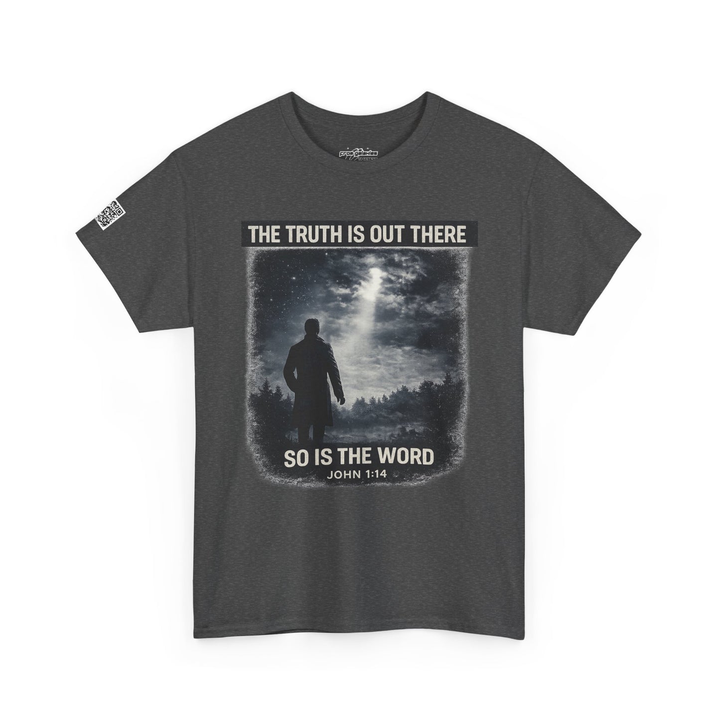 The Truth Is Out There, So Is the Word Tee — John 1:14