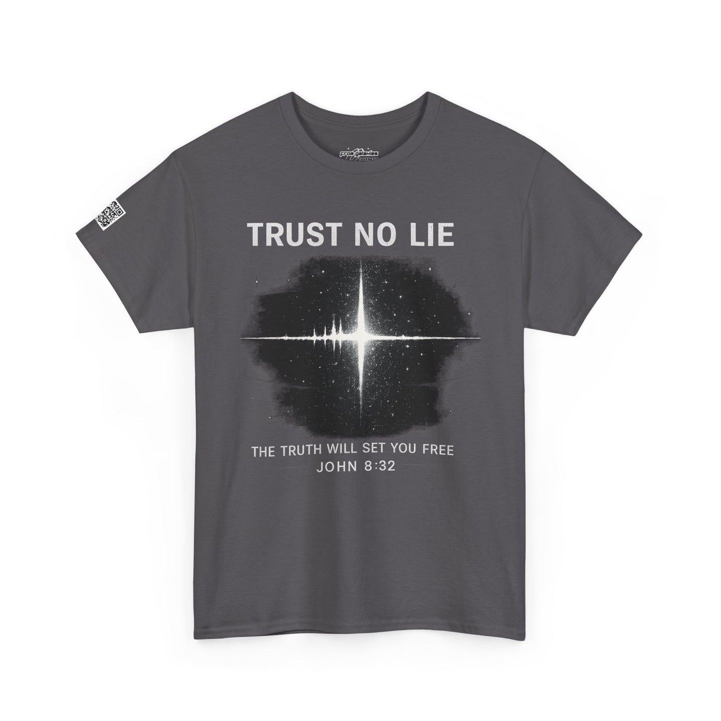 Trust No Lie Tee — I Have Seen Enough (John 8:32)