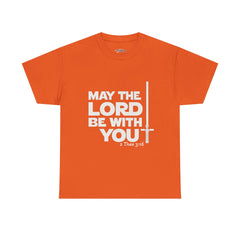 Unisex Heavy Cotton Tee - 'May the Lord Be With You'