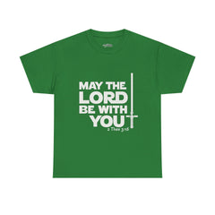 Unisex Heavy Cotton Tee - 'May the Lord Be With You'