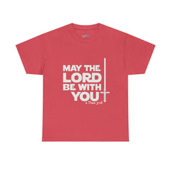 Unisex Heavy Cotton Tee - 'May the Lord Be With You'