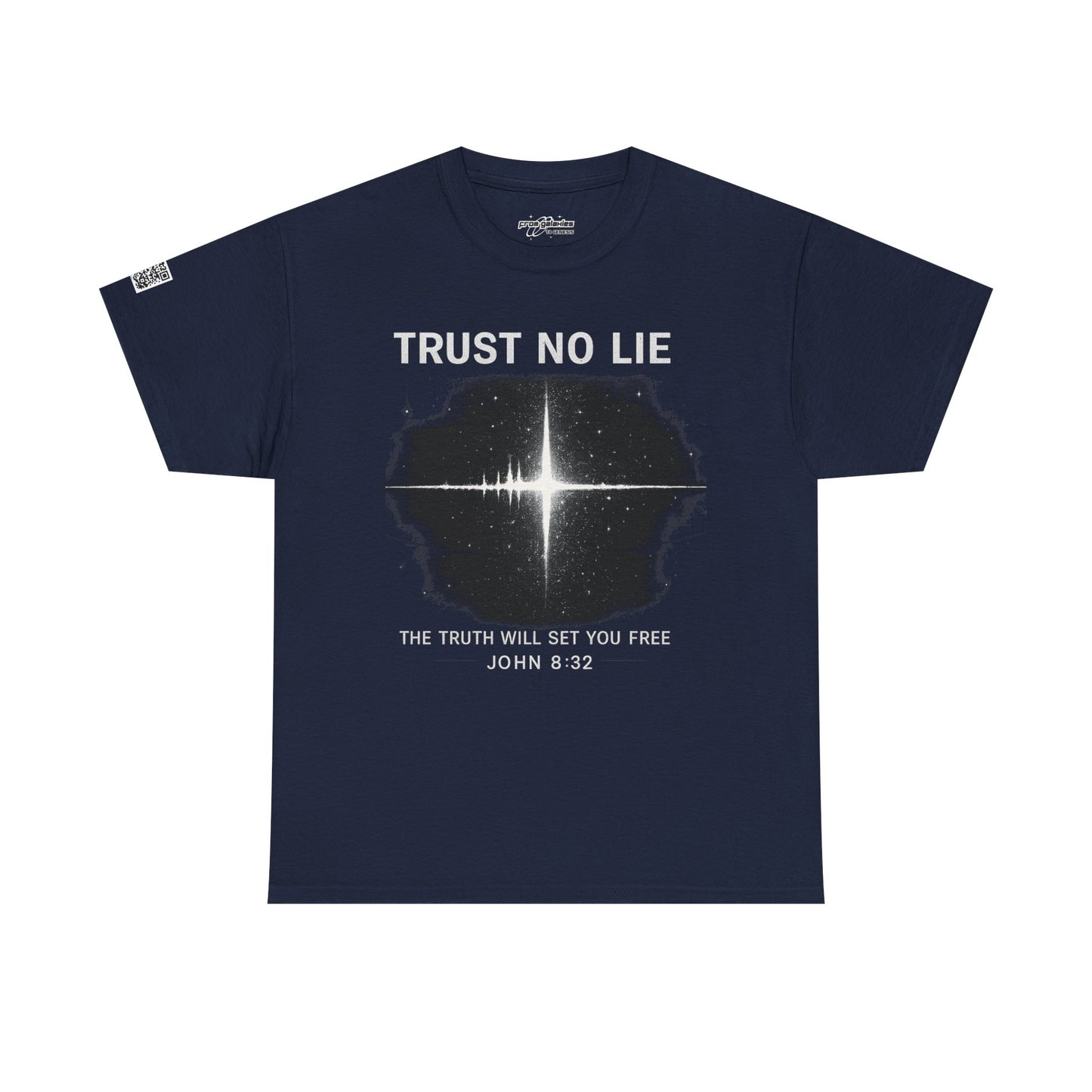 Trust No Lie Tee — I Have Seen Enough (John 8:32)