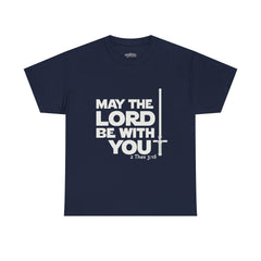 Unisex Heavy Cotton Tee - 'May the Lord Be With You'