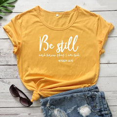 Be Still And Know That I Am God T-shirt - From Galaxies to Genesis