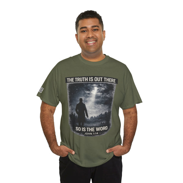 The Truth Is Out There, So Is the Word Tee — John 1:14