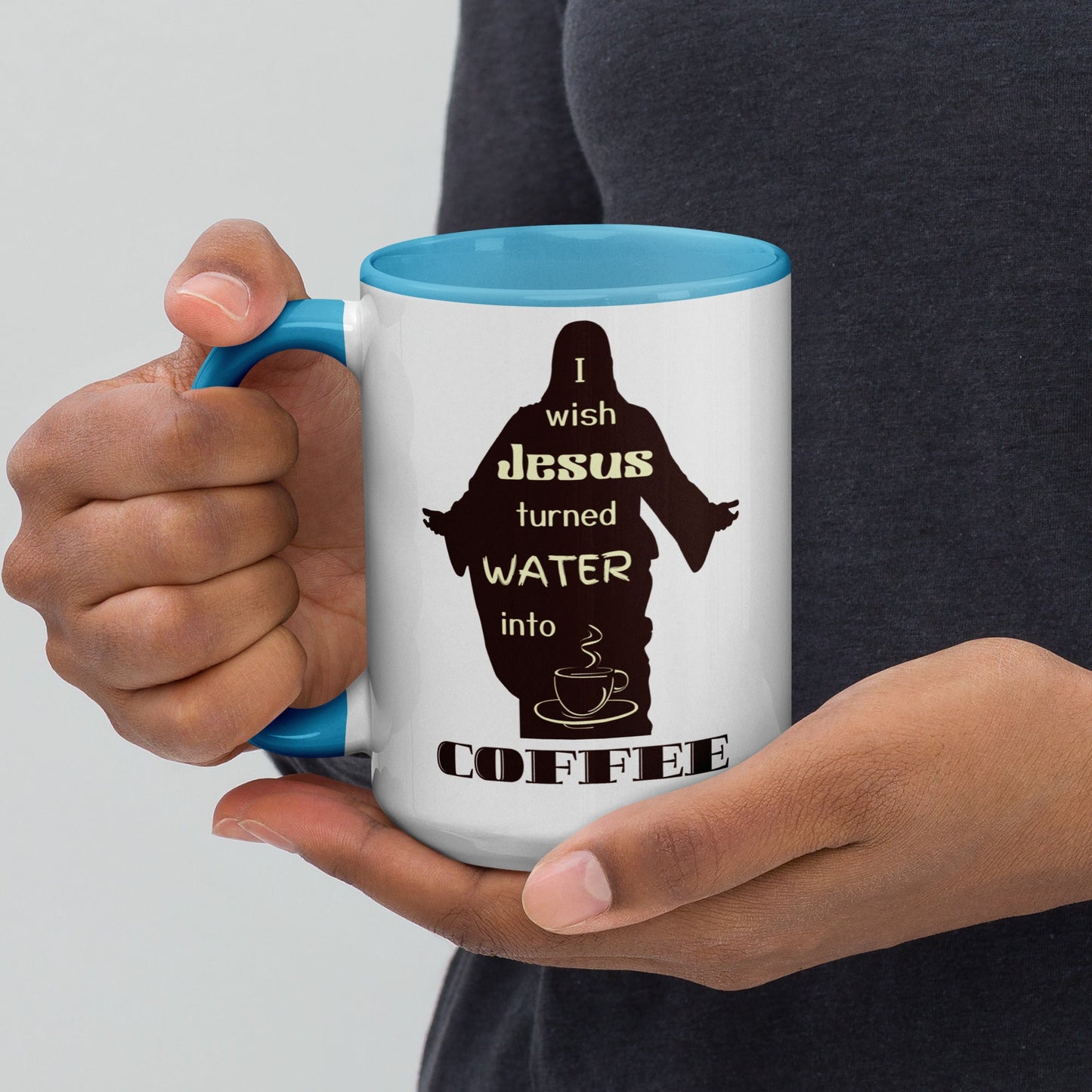 Coffee Mug| I Wish Jesus Turned Water Into Coffee
