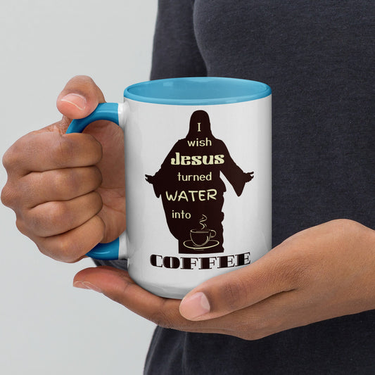 Coffee Mug| I Wish Jesus Turned Water Into Coffee