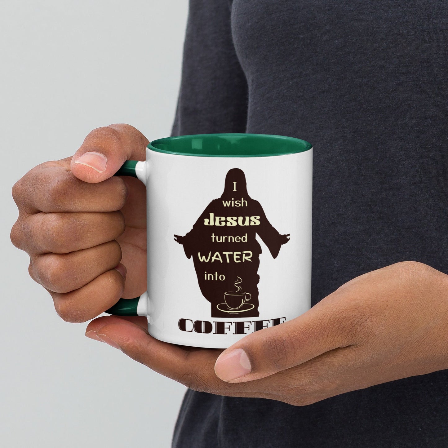 Coffee Mug| I Wish Jesus Turned Water Into Coffee
